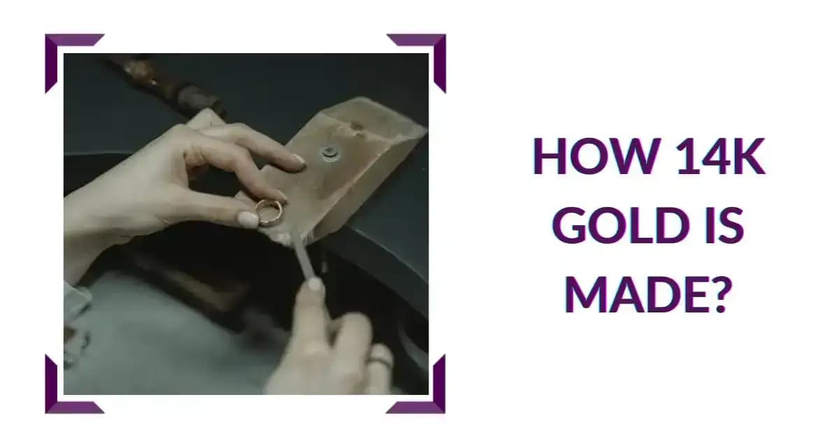 How 14K Gold is Made?