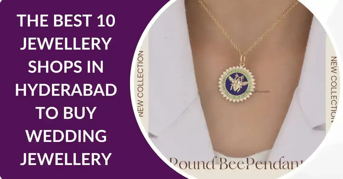 The Best 10 Jewellery Shops In Hyderabad To Buy Wedding Jewellery