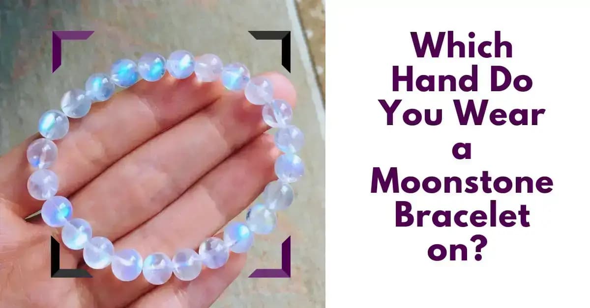 Which Hand Do You Wear a Moonstone Bracelet on?