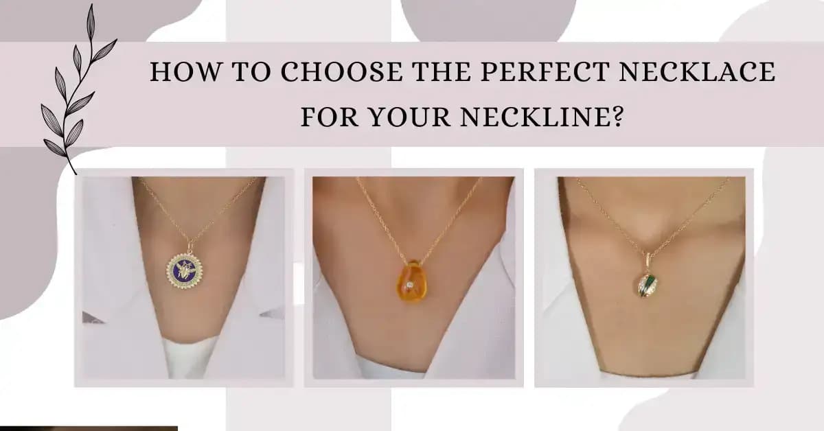 Comment Choisir le Collier Parfait pour Votre Décolleté ?