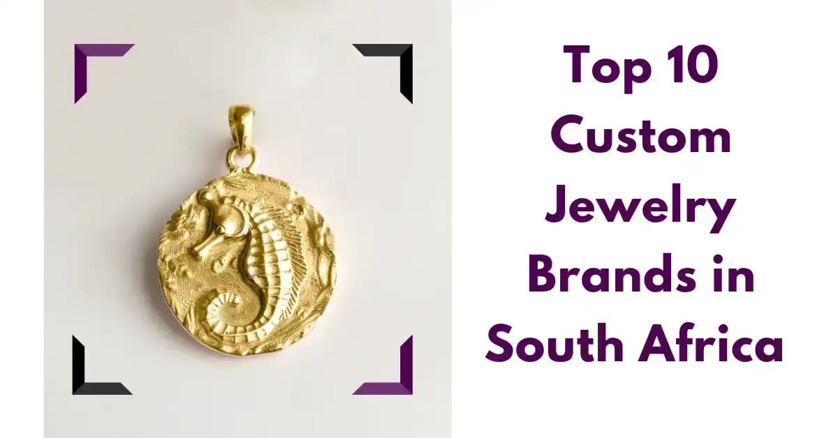Top 10 Custom Jewelry Brands in South Africa