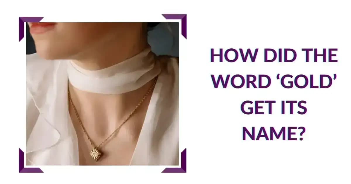 How Did the Word ‘Gold’ Get Its Name?