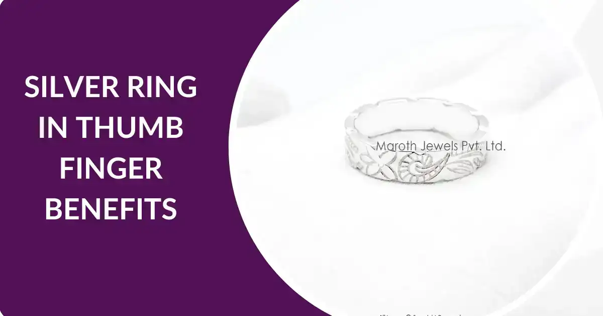 Silver Ring in Thumb Finger Benefits