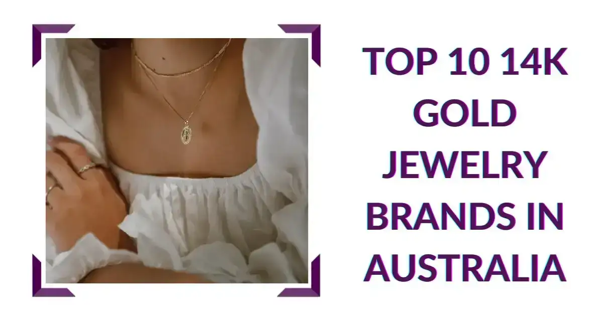 Top 10 14k Gold Jewelry Brands in Australia