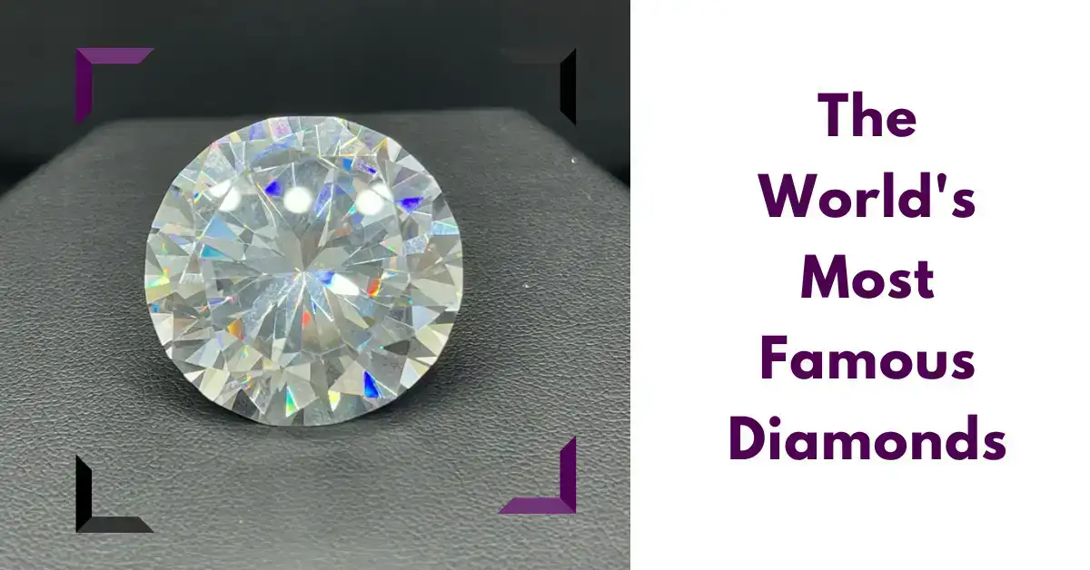The World's Most Famous Diamonds