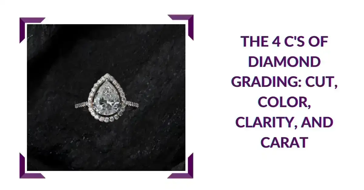 The 4 C's of Diamond Grading: Cut, Color, Clarity, and Carat