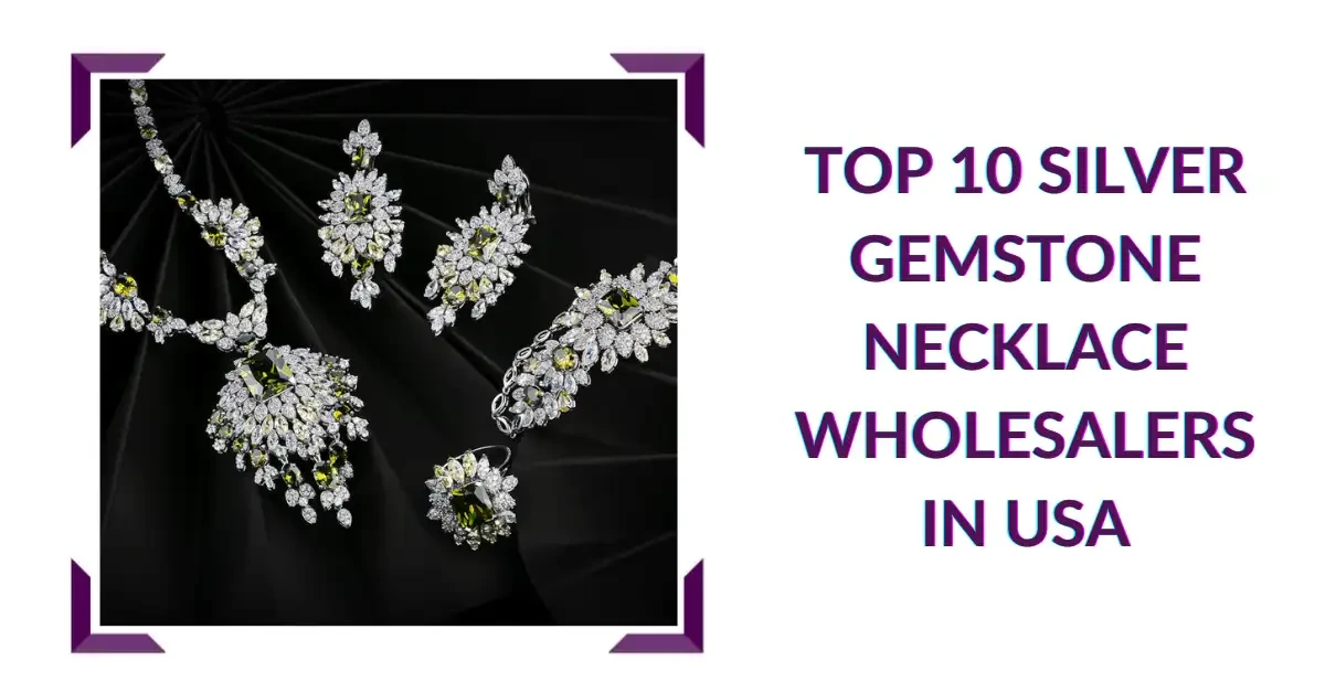 Top 10 Silver Gemstone Necklace Wholesalers in USA