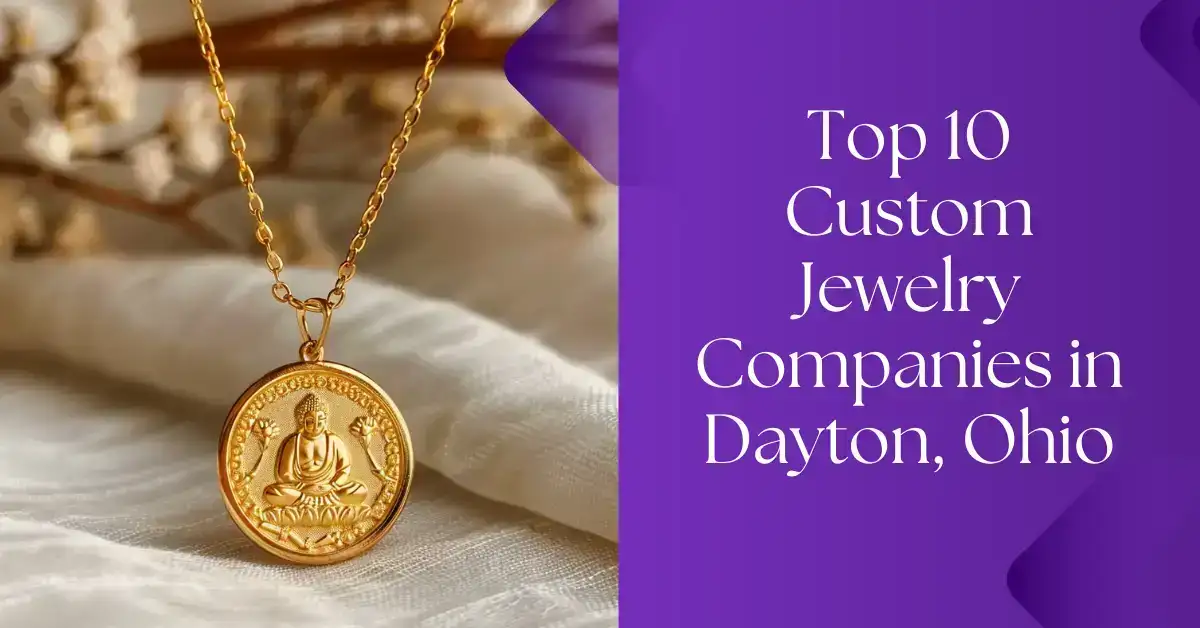 Top 10 custom jewelry companies in dayton ohio