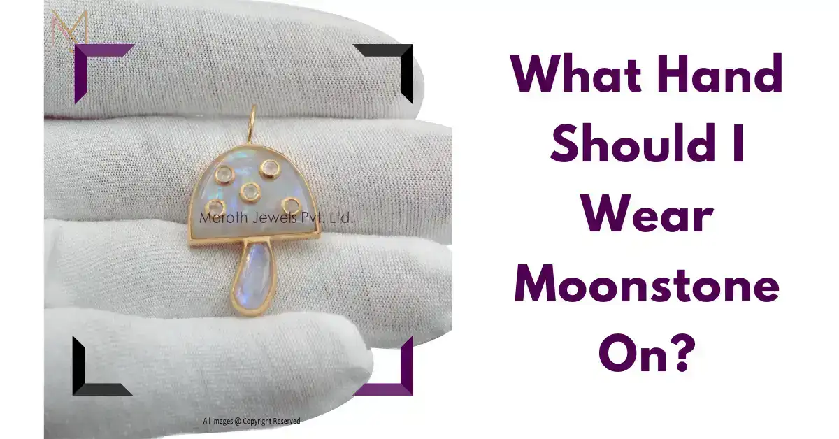 What Hand Should I Wear Moonstone On?
