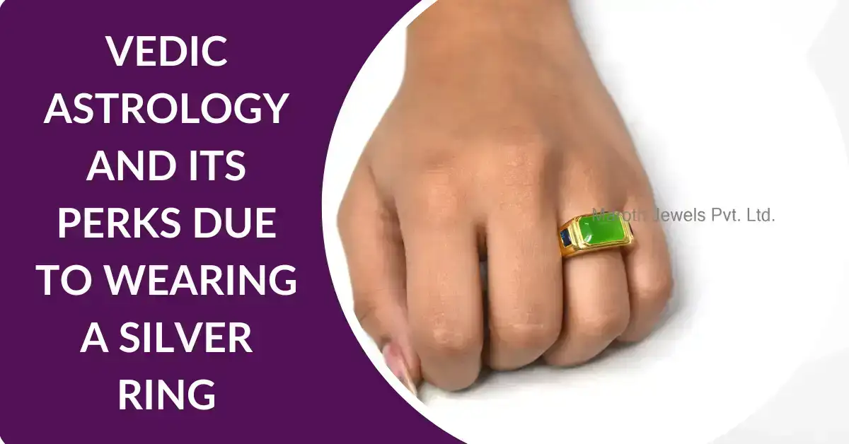 Vedic Astrology and Its Perks Due to Wearing a Silver Ring