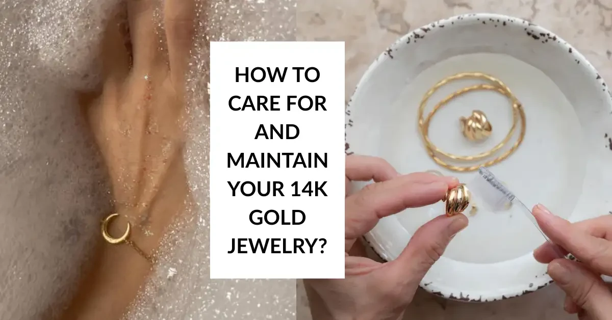 How to Care for and Maintain Your 14k Gold Jewelry?