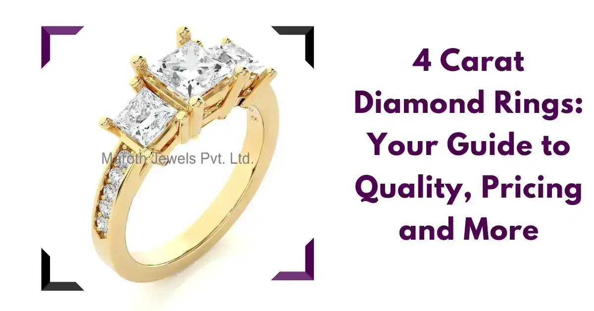 4 Carat Diamond Rings: Your Guide to Quality, Pricing and More