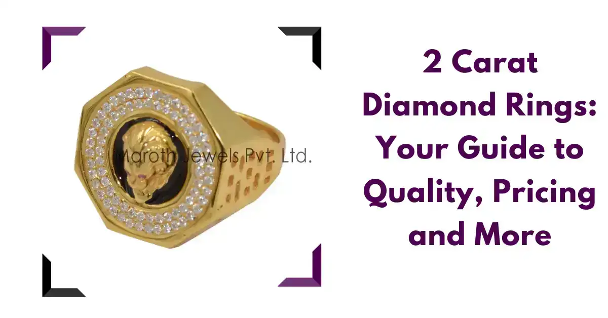2 Carat Diamond Rings: Your Guide to Quality, Pricing and More