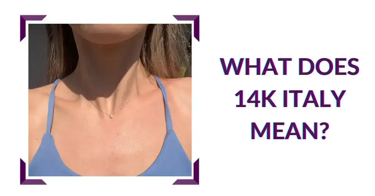 What Does 14k Italy Mean?