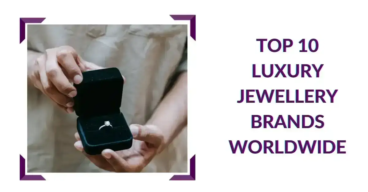 Top 10 Luxury Jewellery Brands globally