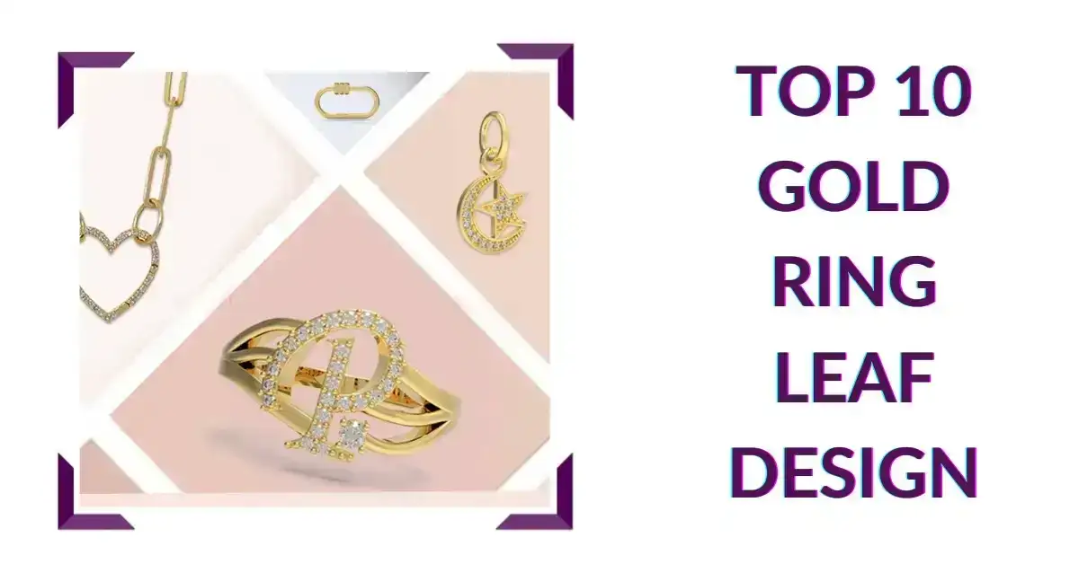 Top 10 Gold Ring Leaf Design