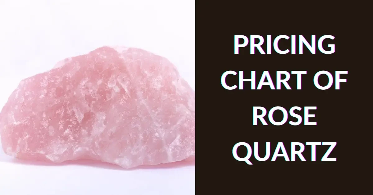 Pricing Chart of Rose Quartz