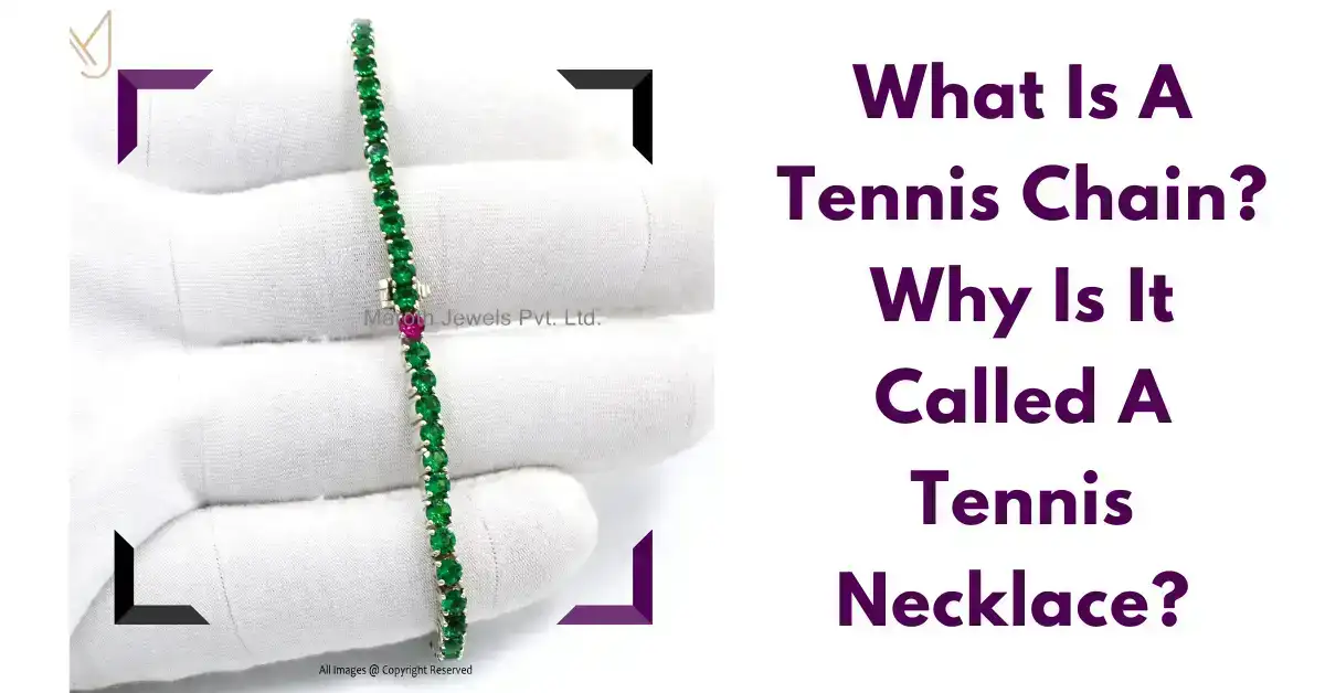 What Is A Tennis Chain? Why Is It Called A Tennis Necklace?