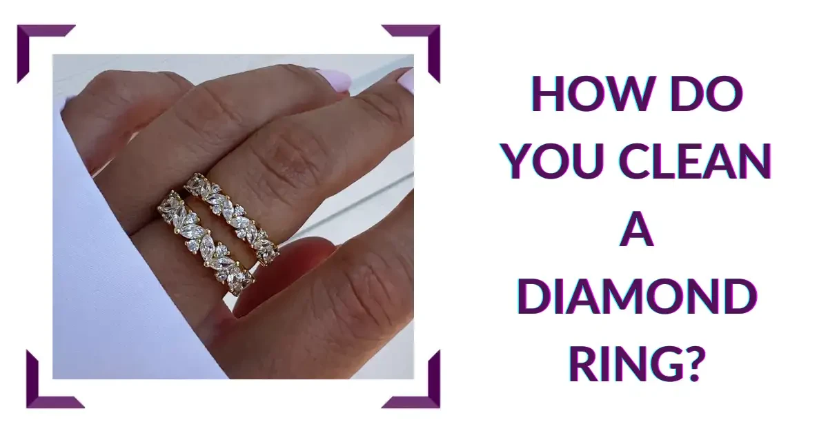 How Do You Clean A Diamond Ring?