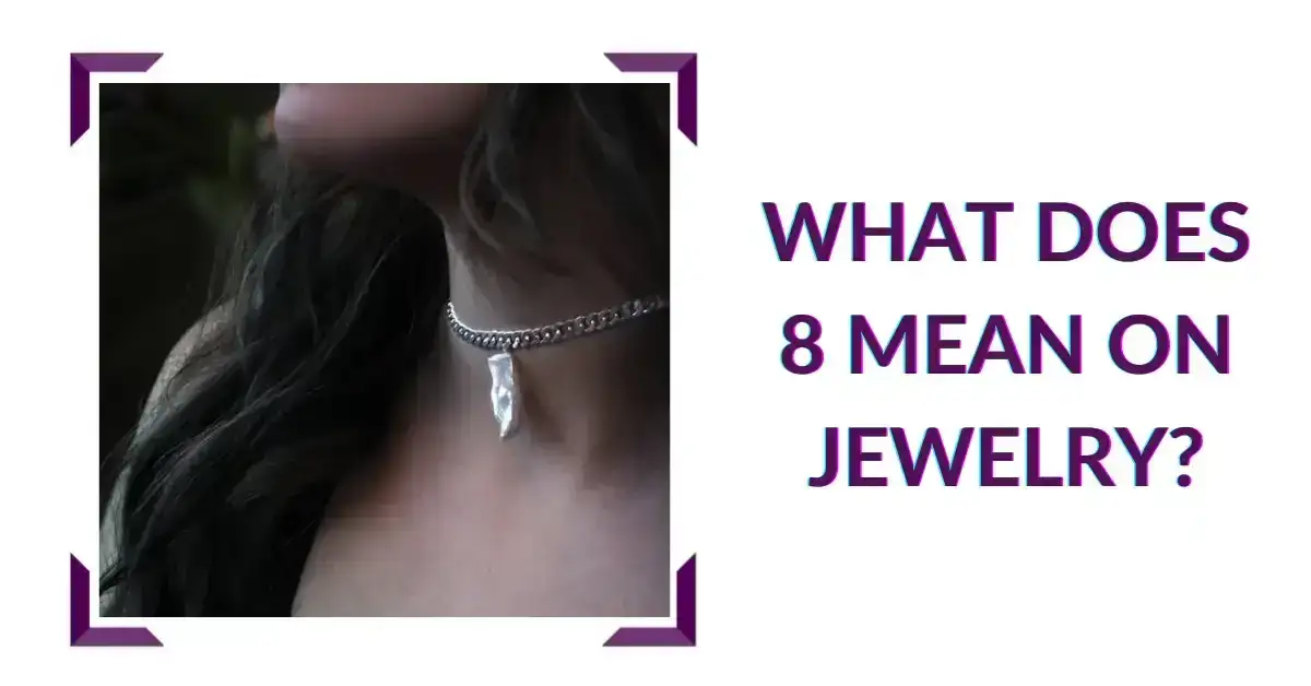 What Does 8 Mean on Jewelry?