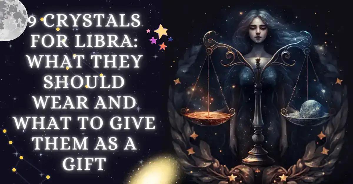 9 CRYSTALS FOR LIBRA: WHAT THEY SHOULD WEAR AND WHAT TO GIVE THEM AS A GIFT