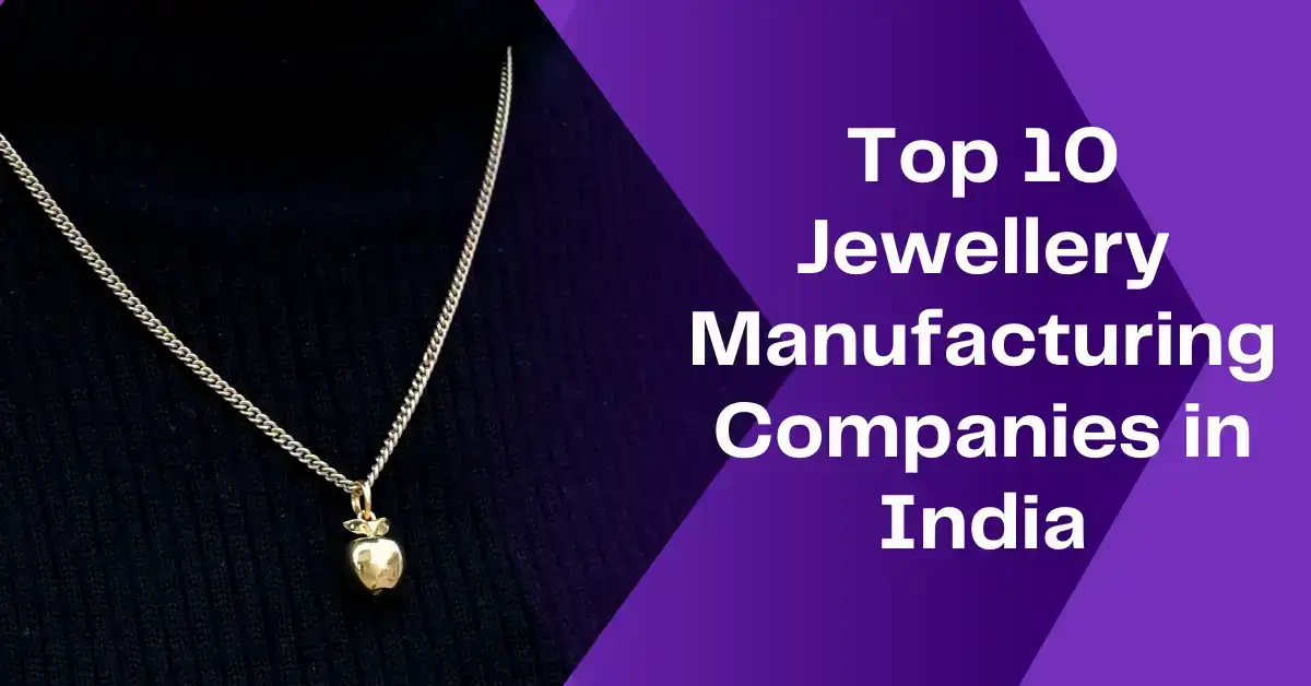 Top 10 Jewellery Manufacturing Companies in India