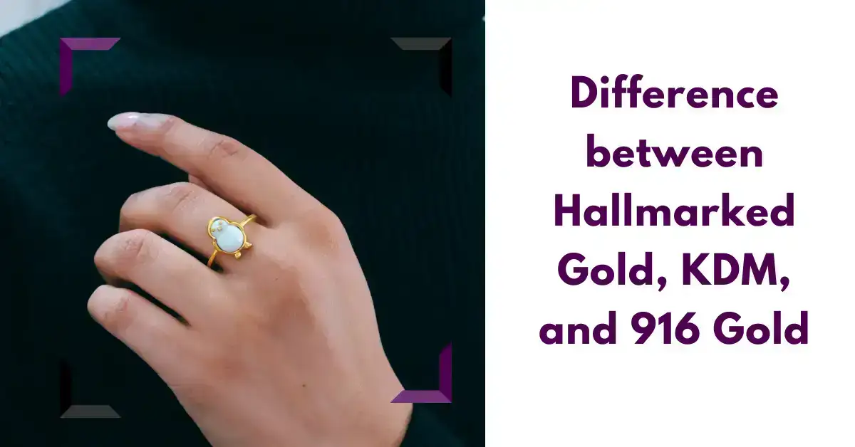 Hallmark Gold Vs KDM Gold Vs BIS 916 Gold