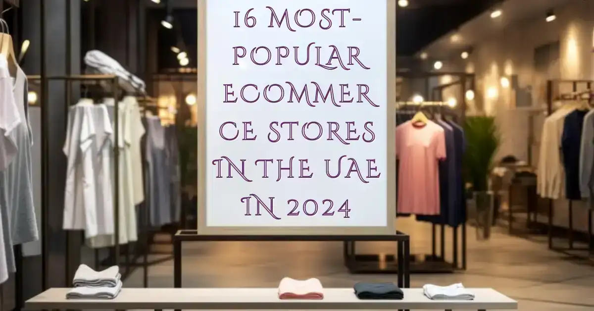 16 most-popular ecommerce stores in the UAE in 2024