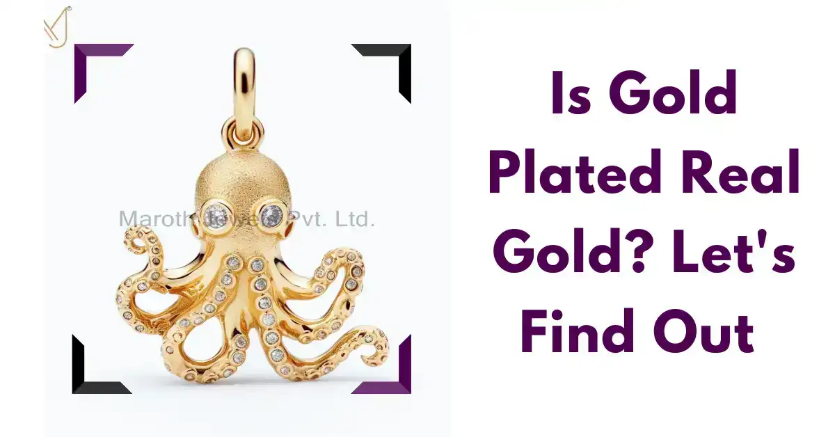 Is Gold Plated Real Gold? Let's Find Out